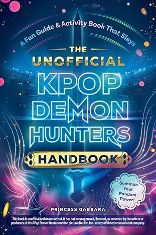 K Pop Demon Hunters - The Unofficial Handbook